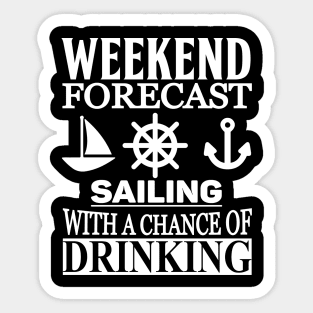 Weekend Forecast - Sailing with a Chance of Drinking Sticker